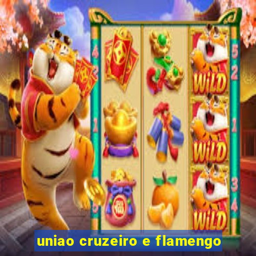 uniao cruzeiro e flamengo